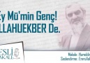 Ey Mü&Genç! Allahuekber De.