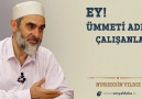 Ey Ümmeti Adına Çalışanlar...