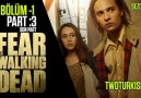 Fear The Walking Dead Part 3 Türkçe Altyazıı