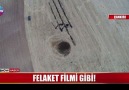 Felaket filmi gibi!