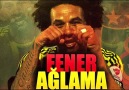 Fener Ağlama :( Beğen-Paylaş