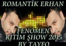 FENOMEN RİTİM ŞHOW - ROMANTİK ERHAN 2015