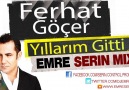 Ferhat Göçer - Yıllarım Gitti(Emre Serin Mix)