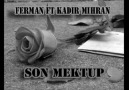 Ferman Ft. Kadir Mihran  -  Son Mektup  2011