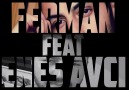 Ferman&yepyeni bir parça.Ferman feat Enes Avcı - Aşk Bir Celse