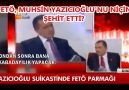 FETÖNİÇİN ŞEHİT ETTİ