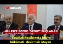 Fetullah Gülen Hoca'nın hükümeti devirmek isteyen terör örgütü lideri olduğu kanaatinde değilim..