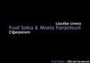 Fuat Saka & Maria Farantouri - Ciğerparem