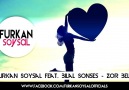 Furkan Soysal Feat. Feveran Bilal Sonses - Zor Bela