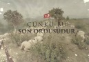 Galip et!Çünkü bu son ordusudur İslamın...