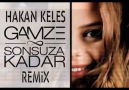 GAMZE - SONSUZA KADAR (HAKAN KELEŞ REMİX)