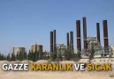 Gazze karanlık ve sıcak