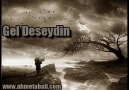 Gel Deseydin - Ahmet ABALI