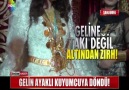 GELİN AYAKLI KUYUMCUYA DÖNDÜ!