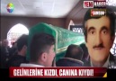 GELİNLERİNE KIZDI CANINA KIYDI!