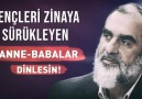 GENÇLERİ ZİNAYA SÜRÜKLEYEN ANNE-BABALAR İZLESİN...