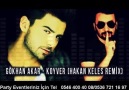 GÖKHAN AKAR - KOYVER (HAKAN KELES REMİX)