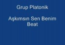 Grup Platonik-Aşkımsın Sen Benim Beat