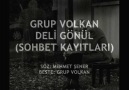 GRUP VOLKAN - DELİ GÖNÜL -