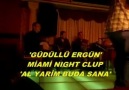 'GÜDÜLLÜ ERGÜN-MİAMİ NIGHT CLUP-AL YARİM BUDA SANA(2012)'...