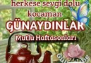 GÜNAYDIN HAYIRLI SABAHLAR MUTLU HAFTASONLARI