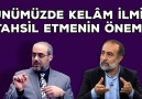 Günümüzde İslamî İlimleri ve Kelâm İlmini Tahsil Etmenin Önemi...