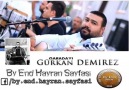 Gürkan Demirez - By.End - Dereler Çağlar Oldu