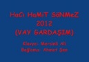 Hacı Hamit Sönmez 2012 (Vay Gardaşım)