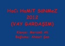 Hacı Hamit Sönmez 2012 (Vay Gardaşım)