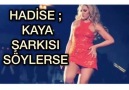 Hadise Ahmet kaya şarkısı söylerse