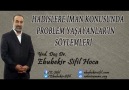 HADÎSLERLE PROBLEMİ OLANLAR  EBUBEKİR SİFİL HOCA