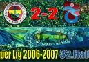 2007.05.13 2006-2007 32.Hafta Fenerbahçe - Trabzonspor 2-2