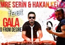 Hakan Keles & Emre Serin Ft Gala - Freed From Desire