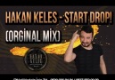 HAKAN KELES - START DROP! (ORGİNAL MİX)