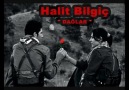 HALİT BİLGİÇ  ( DAĞLAR )