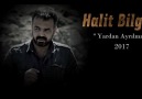 HALİT BİLGİÇ ( YARDAN AYRILMIŞ ) 2017 YENİ