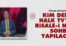 HALK TV'DE RISALE-I NUR SOHBETI GIBI HABER