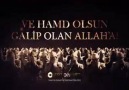 HAMD OLSUN GALİP OLAN ALLAHA.