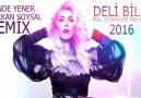 Hande Yener - Deli Bile 2016 (Furkan Soysal) Official Remix