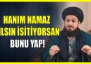 170. HANIM NAMAZ KILSIN İSİTİYORSAN BUNU YAP!