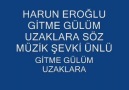 HARUN EROĞLU GİTME GÜLÜM UZAKLARA...