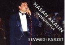 HASAN AKALIN SEVMEDİM FARZET