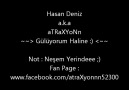 Hasan Deniz a.K.a aTRaXYoNn - Gülüyorum Haline (ÜnYe CReV/2oı2)