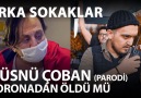 Hayalhanem - HÜSNÜ ÇOBAN CORONADAN ÖLDÜ MÜ - ARKA SOKAKLAR PARODİ