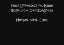 HayaLPerest26 ft. Kaan Bozkurt & DertCASH26 - Herşey bitti. ! <3