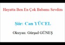 Hayatta ben en çok BABAM'I sevdim! Can YÜCEL