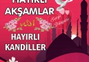 HAYIRLI AKŞAMLARHAYIRLI KANDİLLER.. Sevgi Dünyası