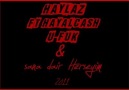 Haylaz Ft. HayaLCasH & U-Fuk - Sana Dair Herşeyim 2011