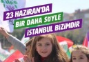 23 Haziran&umut için adalet için demokrasi için BİR DAHA SÖYLE İSTANBUL!