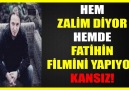 HEM ZALİM DİYOR HEMDE FATİHİN FİLMİNİ YAPIYOR KANSIZ